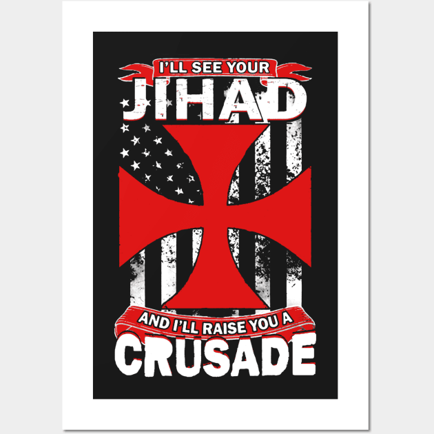 See Your Jihad Raise You A Crusade Wall Art by babettenoella